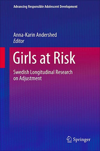 Portada del libro 9781461441298 Girls at Risk. Swedish Longitudinal Research on Adjustment (Advancing Responsible Adolescent Development)