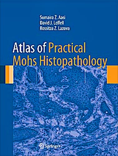 Portada del libro 9781461451600 Atlas of Practical Mohs Histopathology
