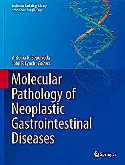 Portada del libro 9781461460145 Molecular Pathology of Neoplastic Gastrointestinal Diseases (Molecular Pathology Library, Vol. 7)