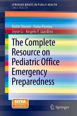 Portada del libro 9781461469032 The Complete Resource on Pediatric Office Emergency Preparedness (Springerbriefs in Public Health: Child Health)