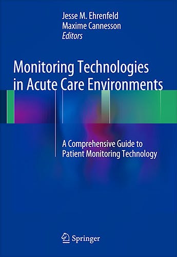 Portada del libro 9781461485568 Monitoring Technologies in Acute Care Environments. a Comprehensive Guide to Patient Monitoring Technology