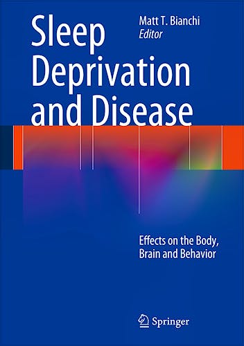 Portada del libro 9781461490869 Sleep Deprivation and Disease. Effects on the Body, Brain and Behavior