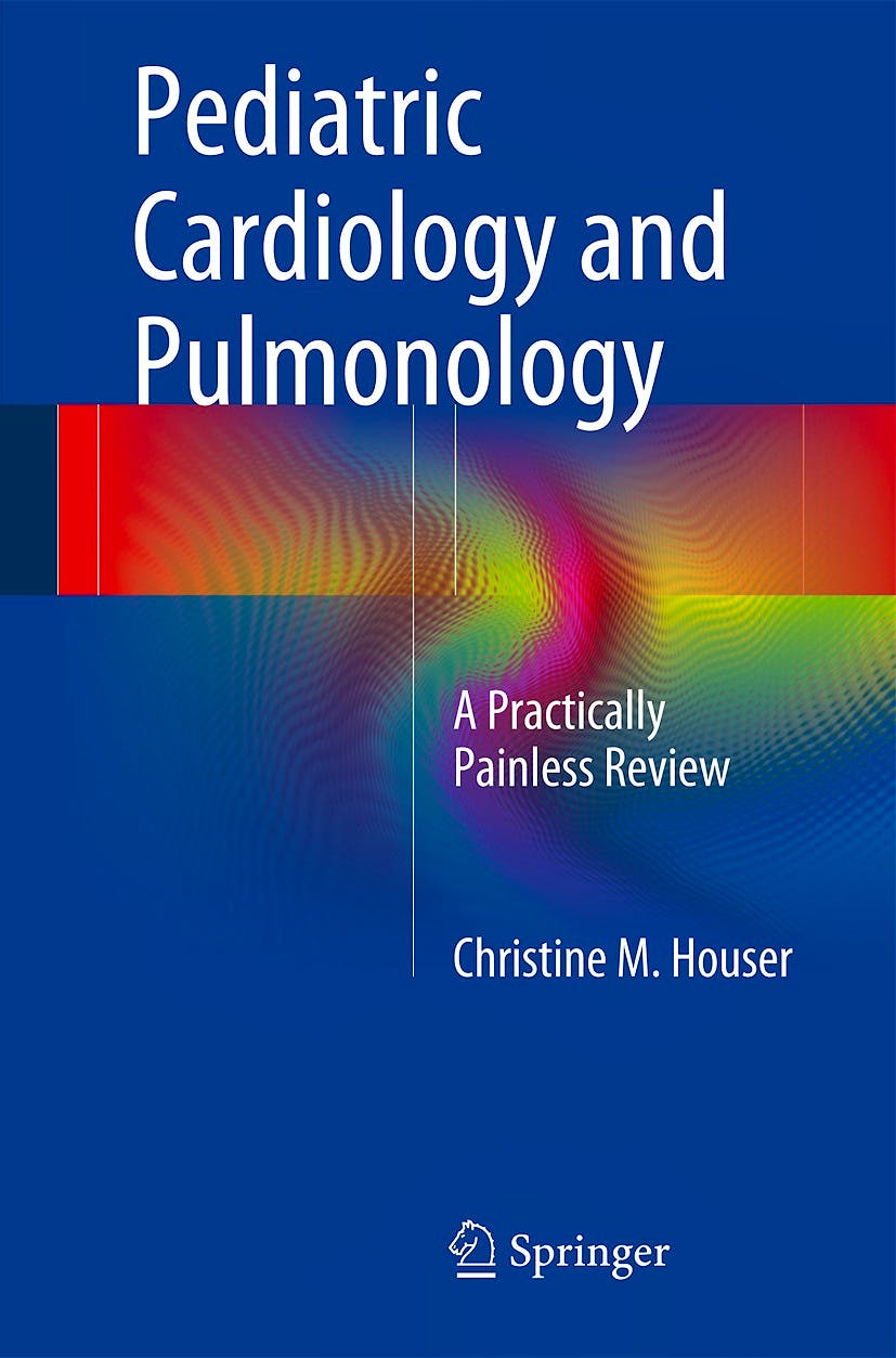 Portada del libro 9781461494805 Pediatric Cardiology and Pulmonology. a Practically Painless Review