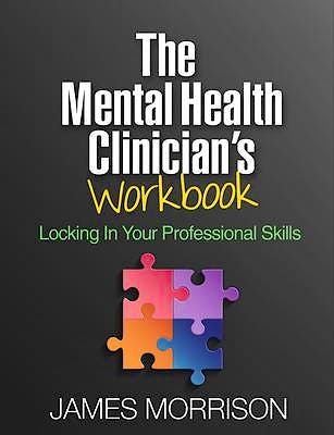 Portada del libro 9781462534845 The Mental Health Clinician's Workbook. Locking In Your Professional Skills