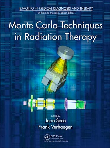 Portada del libro 9781466507920 Monte Carlo Techniques in Radiation Therapy (Imaging in Medical Diagnosis and Therapy)