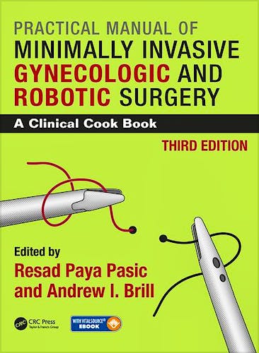 Portada del libro 9781482216325 Practical Manual of Minimally Invasive Gynecologic and Robotic Surgery. A Clinical Cook Book