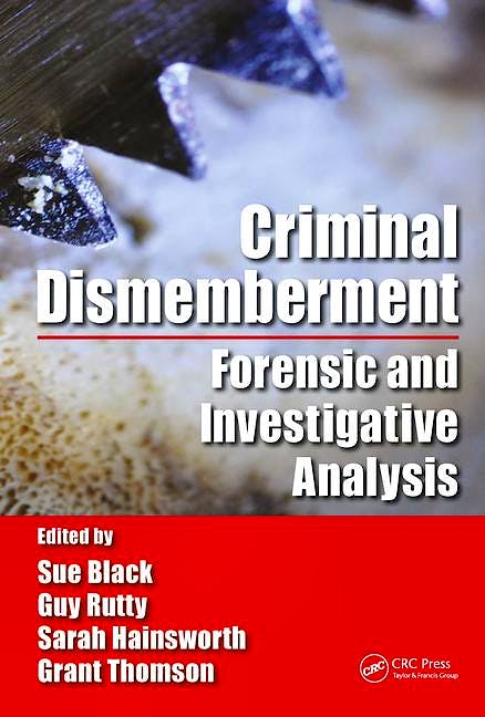 Portada del libro 9781482236286 Criminal Dismemberment. Forensic and Investigative Analysis