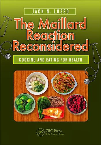 Portada del libro 9781482248210 The Maillard Reaction Reconsidered: Cooking and Eating for Health