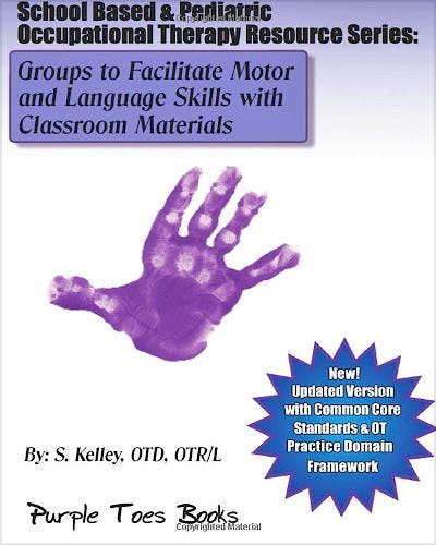 Portada del libro 9781489513175 Groups to Facilitate Motor and Language Skills with Classroom Materials (School Based and Pediatric Occupational Therapy Resource)