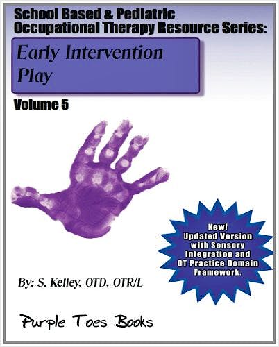 Portada del libro 9781490530260 Early Intervention Play (School Based And Pediatric Occupational Therapy Resource, Vol. 5)