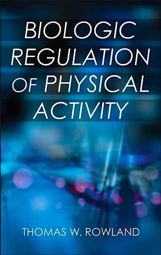 Portada del libro 9781492526513 Biologic Regulation of Physical Activity