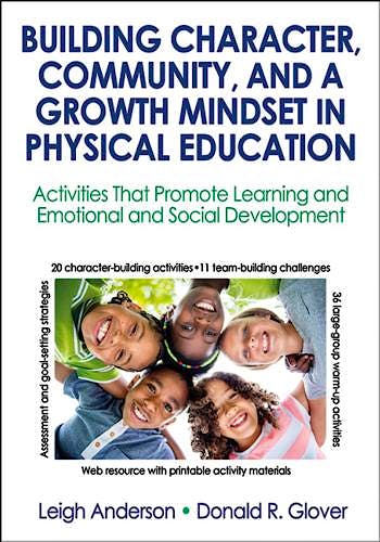 Portada del libro 9781492536680 Building Character, Community, and a Growth Mindset in Physical Education. Activities That Promote Learning and Emotional and Social Development