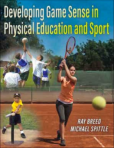 Portada del libro 9781492594147 Developing Game Sense in Physical Education and Sport