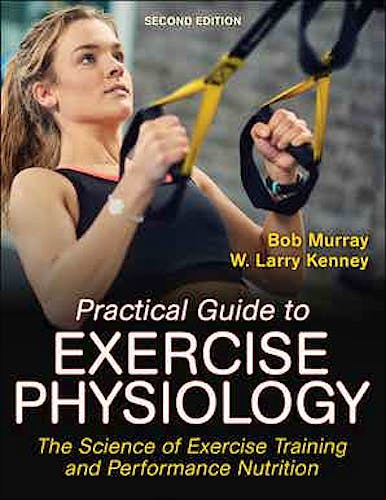Portada del libro 9781492599050 Practical Guide to Exercise Physiology. The Science of Exercise Training and Performance Nutrition