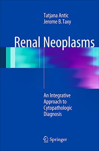 Portada del libro 9781493904303 Renal Neoplasms. an Integrative Approach to Cytopathologic Diagnosis