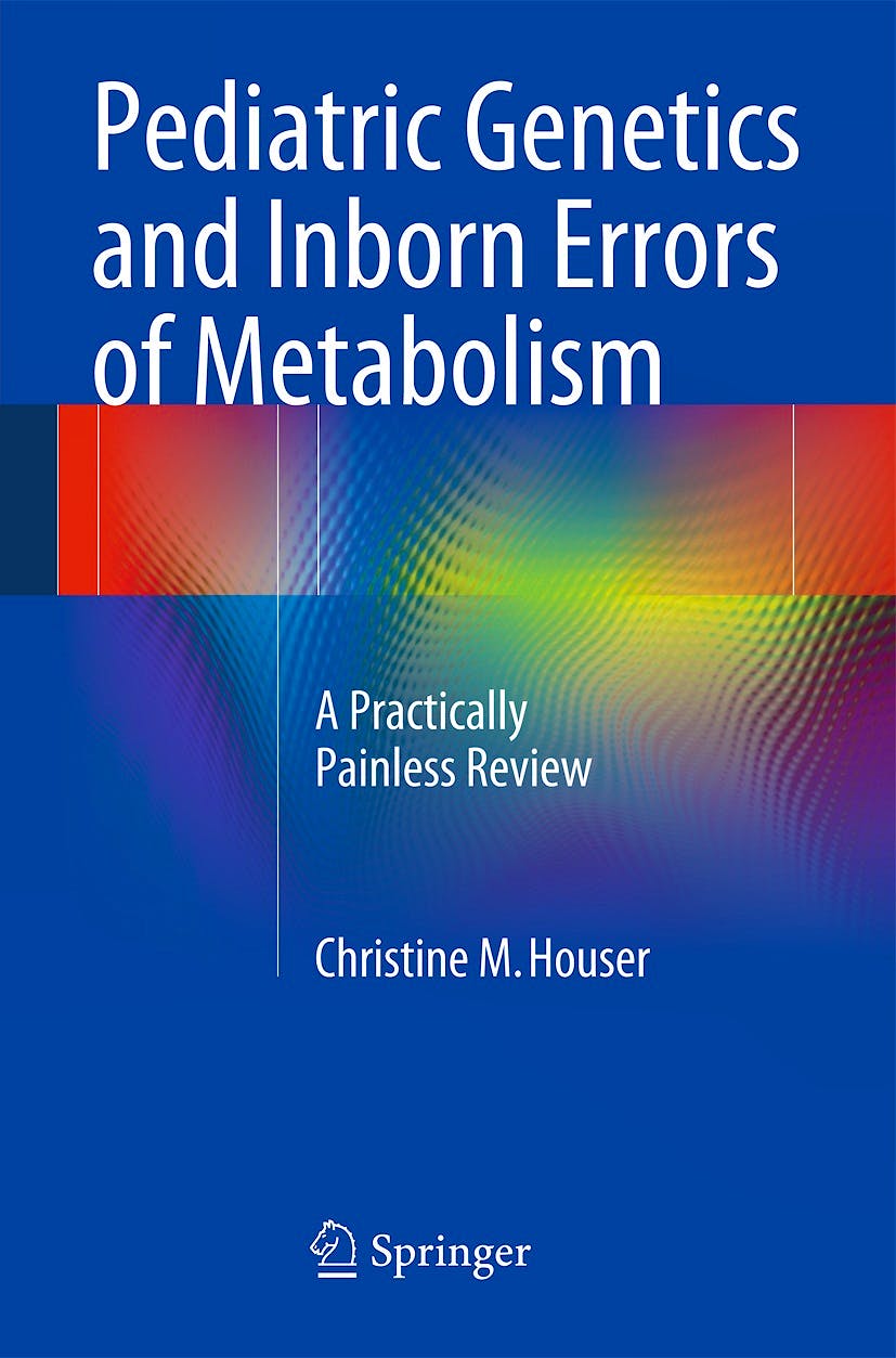 Portada del libro 9781493905805 Pediatric Genetics and Inborn Errors of Metabolism. a Practically Painless Review