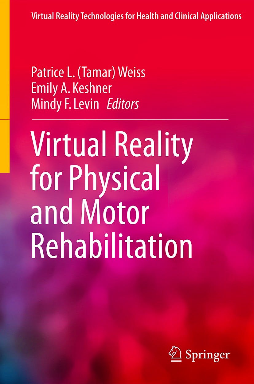 Portada del libro 9781493909674 Virtual Reality for Physical and Motor Rehabilitation (Virtual Reality Technologies for Health and Clinical Applications)