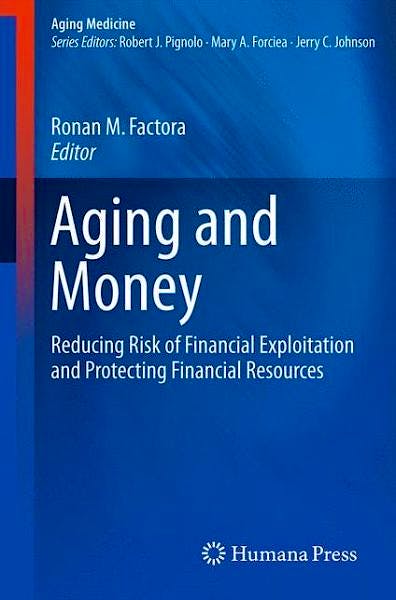 Portada del libro 9781493913190 Aging and Money. Reducing Risk of Financial Exploitation and Protecting Financial Resources (Aging Medicine)