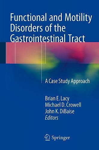 Portada del libro 9781493914975 Functional and Motility Disorders of the Gastrointestinal Tract. a Case Study Approach