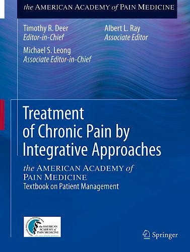 Portada del libro 9781493918201 Treatment of Chronic Pain by Integrative Approaches. the American Academy of Pain Medicine. Textbook on Patient Management