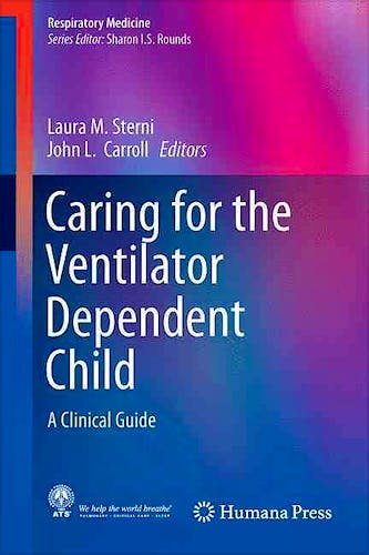 Portada del libro 9781493937479 Caring for the Ventilator Dependent Child. A Clinical Guide (Respiratory Medicine)