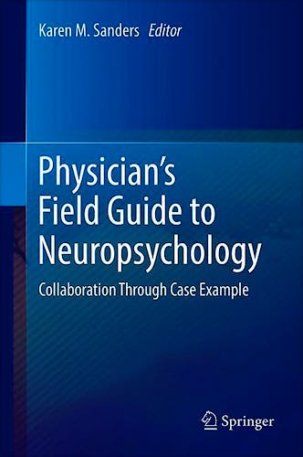 Portada del libro 9781493987207 Physician's Field Guide to Neuropsychology. Collaboration Through Case Example