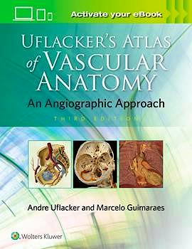 健康・医学 ATLAS DE LA VASCULARISATION ARTERIELLE Uflacker's Atlas of Vascular Anatomy. An Angiographic Approach