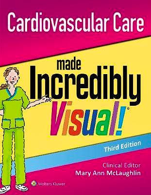Portada del libro 9781496363374 Cardiovascular Care Made Incredibly Visual!
