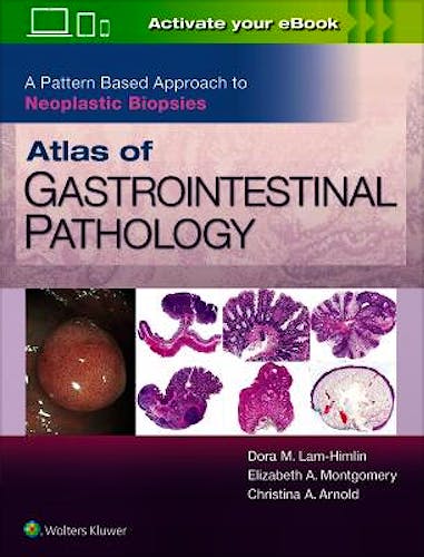 Portada del libro 9781496367549 Atlas of Gastrointestinal Pathology. A Pattern Based Approach to Neoplastic Biopsies