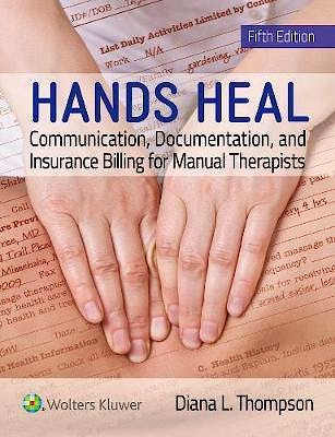 Portada del libro 9781496378620 Hands Heal. Communication, Documentation, and Insurance Billing for Manual Therapists