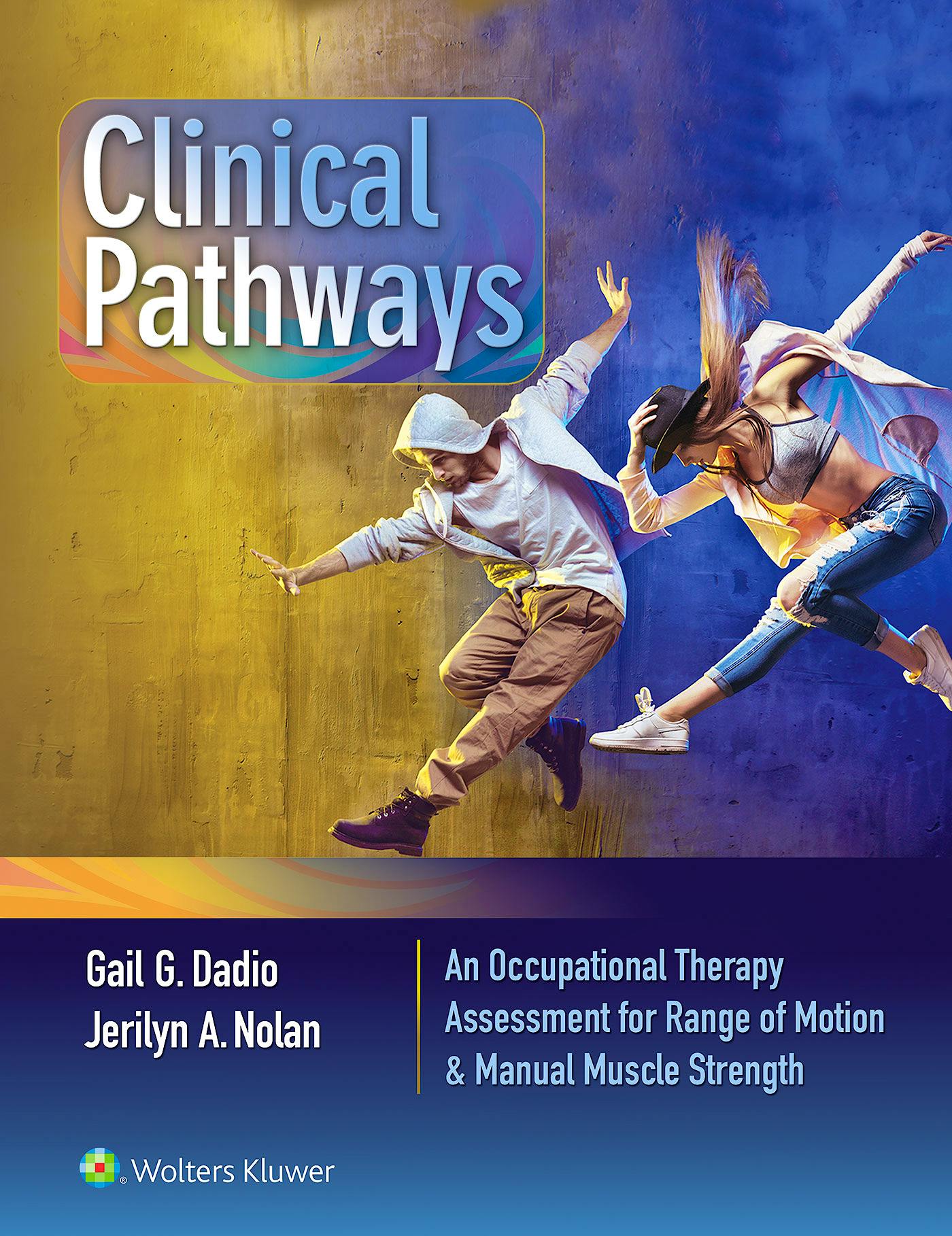 Portada del libro 9781496387783 Clinical Pathways. An Occupational Therapy Assessment for Range of Motion and Manual Muscle Strength