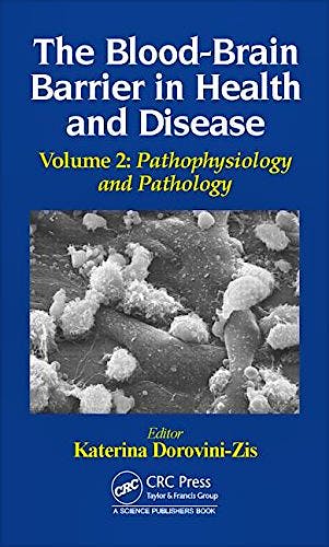 Portada del libro 9781498727082 The Blood-Brain Barrier in Health and Disease, Vol. 2: Pathophysiology and Pathology