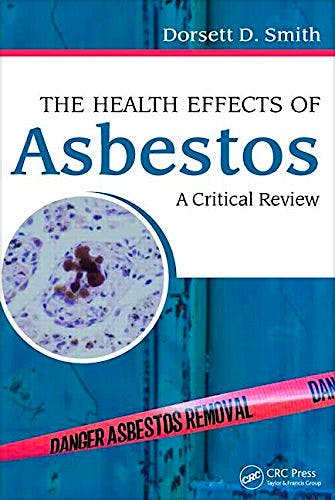 Portada del libro 9781498728386 The Health Effects of Asbestos: An Evidence-Based Approach