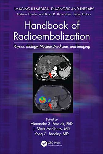 Portada del libro 9781498742016 Handbook of Radioembolization. Physics, Biology, Nuclear Medicine, and Imaging