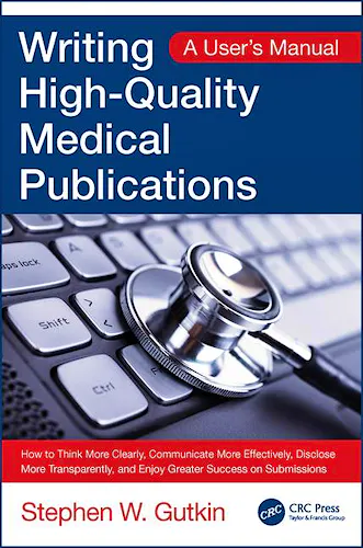 Portada del libro 9781498765954 Writing High-Quality Medical Publications. A User's Manual (Softcover)