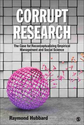 Portada del libro 9781506305356 Corrupt Research. The Case for Reconceptualizing Empirical Management and Social Science
