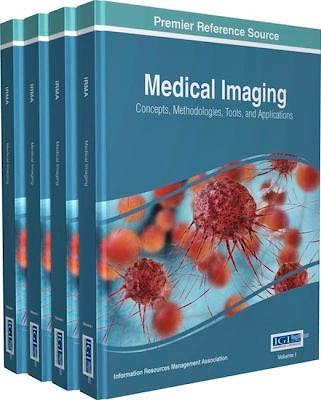 Portada del libro 9781522505716 Medical Imaging. Concepts, Methodologies, Tools, and Applications, 4 Vols. + Online Access