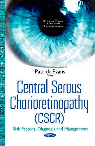 Portada del libro 9781536108064 Central Serous Chorioretinopathy (CSCR): Risk Factors, Diagnosis and Management
