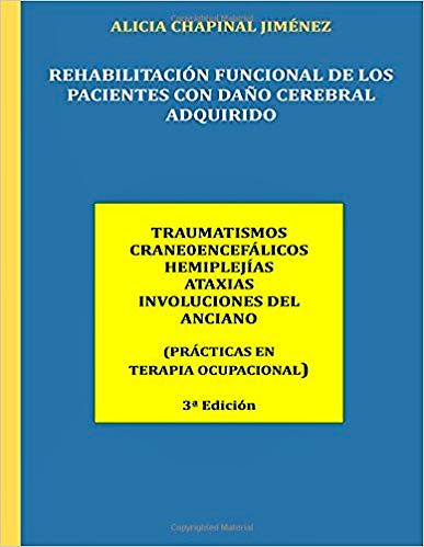 Portada del libro 9781539780854 Rehabilitación Funcional de los Pacientes con Daño Cerebral Adquirido. Traumatismos Craneoencefálicos, Hemiplejias, Ataxias, Involuciones del Anciano