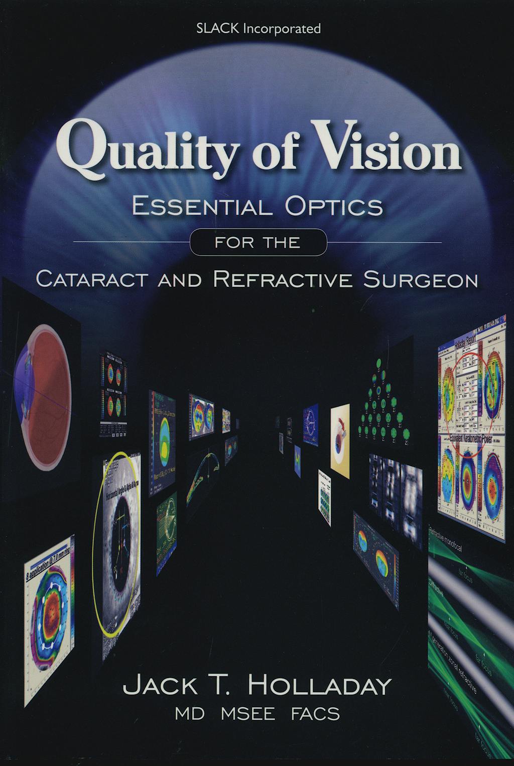 Portada del libro 9781556428012 Quality of Vision. Essential Optics for the Cataract & Refractive Surg