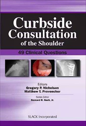 Portada del libro 9781556428272 Curbside Consultation of the Shoulder: 49 Clinical Questions