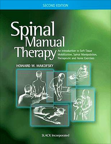 Portada del libro 9781556428821 Spinal Manual Therapy. an Introduction to Soft Tissue Mobilization, Spinal Manipulation, Therapeutic and Home Exercises