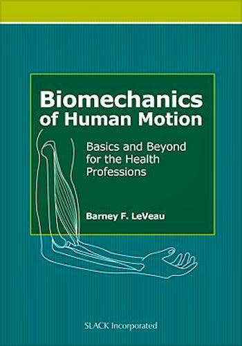 Portada del libro 9781556429057 Biomechanics of Human Motion. Basics and beyond for the Health Professions