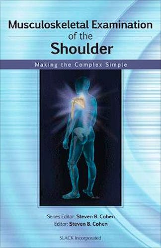 Portada del libro 9781556429125 Musculoskeletal Examination of the Shoulder. Making the Complex Simple