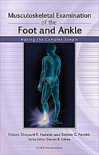 Portada del libro 9781556429194 Musculoskeletal Examination of the Foot and Ankle. Making the Complex Simple