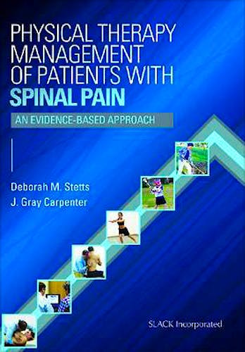 Portada del libro 9781556429323 Physical Therapy Management of Patients with Spinal Pain. an Evidence-Based Approach