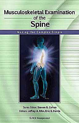 Portada del libro 9781556429965 Musculoskeletal Examination of the Spine. Making the Complex Simple