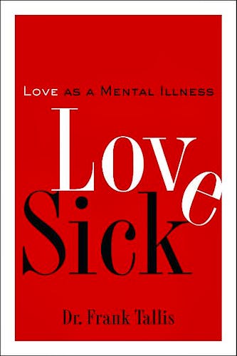 Portada del libro 9781560256472 Love Sick. Love as a Mental Illness