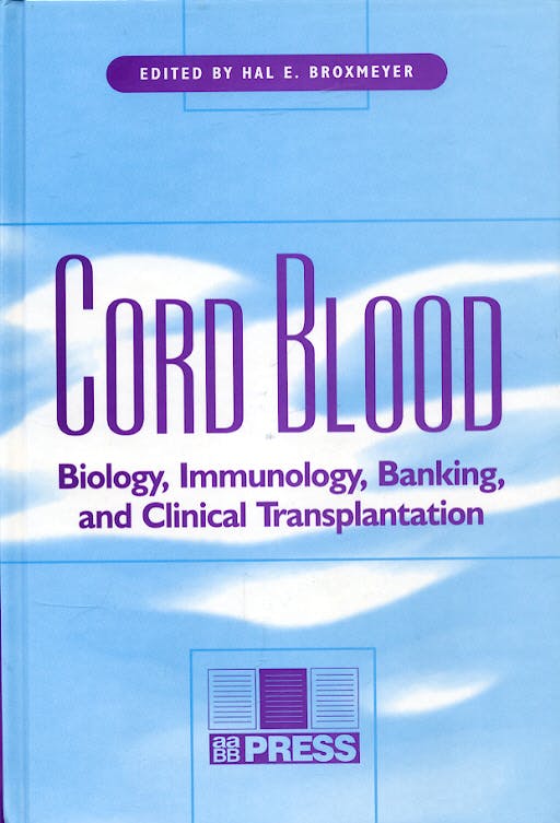 Portada del libro 9781563951763 Cord Blood: Biology, Immunology, Banking and Clinical Transplantation