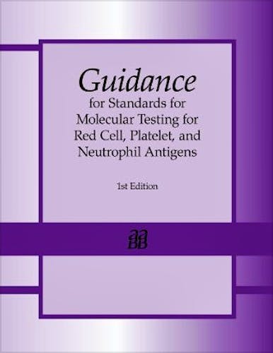 Portada del libro 9781563952869 Guidance for Standards for Molecular Testing for Red Cell, Platelet, and Neutrophil Antigens